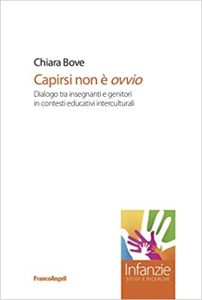 Chiara Bove – Capirsi non è ovvio. Dialogo tra insegnanti e genitori in contesti educativi interculturali (2021) PDF