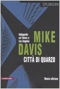 Davis Mike – Città di quarzo. Indagando sul futuro di Los Angeles (1990)