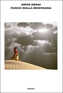 Anita Desai – Fuoco sulla montagna (2016)