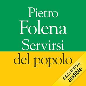 Pietro Folena – Servirsi del popolo (2022) (mp3 – 128 kbps)