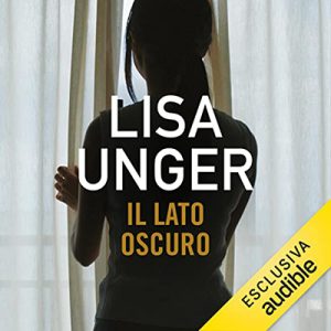 Lisa Unger – Il lato oscuro (2022) (mp3 – 128 kbps)