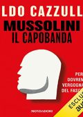 Aldo Cazzullo - Mussolini il Capobanda꞉ Perché dovremmo vergognarci del fascismo (2022) (mp3 - 128 kbps)a (2022) (mp3 - 128 kbps)