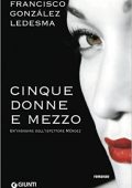 Francisco González Ledesma - Cinque donne e mezzo (2009)