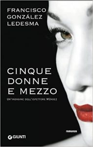 Francisco González Ledesma – Cinque donne e mezzo (2009)