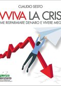 Claudio Sesto - Evviva la Crisi!꞉ Come risparmiare denaro e vivere meglio (2022) (mp3 - 128 kbps)
