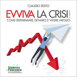 Claudio Sesto – Evviva la Crisi!꞉ Come risparmiare denaro e vivere meglio (2022) (mp3 – 128 kbps)