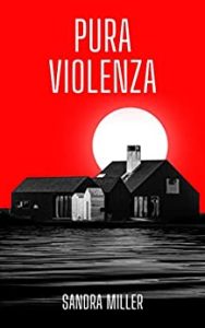 Sandra Miller – Pura violenza (2022)