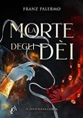Franz Palermo - La Morte degli Dèi (2022)