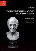 Domenico Felice (a cura di) - Voltaire. Storia dell'affermazione del cristianesimo (2020) PDF