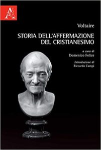Domenico Felice (a cura di) – Voltaire. Storia dell’affermazione del cristianesimo (2020) PDF