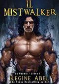 Regine Abel - La Nebbia Vol. 1. Il Mistwalker (2022)