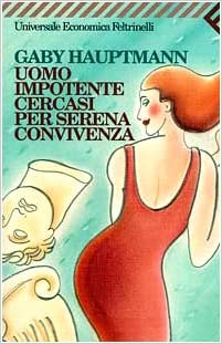 Gaby Hauptmann – Uomo impotente cercasi per serena convivenza (2006)