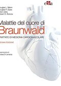 AA.VV. - Malattie del cuore di Braunwald. Trattato di medicina cardiovascolare. Decima edizione (2016)
