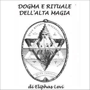 Eliphas Levi – Dogma e rituale dell’alta magia (2022) (mp3 – 128 kbps)