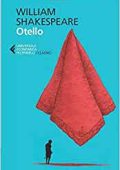 William Shakespeare, A. Lombardo (a cura di) - Otello (2013) Feltrinelli