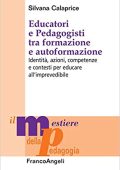 Silvana Calaprice - Educatori e pedagogisti tra formazione e autoformazione. Identità, azioni, competenze e contesti per educare all’imprevedibile (2020) PDF