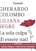 Liliana Segre, Gherardo Colombo - La sola colpa di essere nati (2022) (mp3 - 128 kbps)