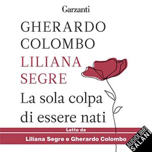Liliana Segre, Gherardo Colombo – La sola colpa di essere nati (2022) (mp3 – 128 kbps)