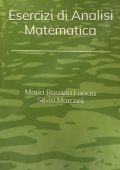 Maria Rosamaria Lancia - Esercizi di analisi matematica (2022)