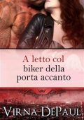 Virna DePaul - A letto col biker della porta accanto (2016)
