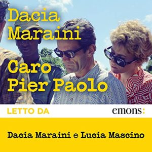 Dacia Maraini – Caro Pier Paolo (2022) (mp3 – 128 kbps)