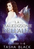 Tasha Black - La maledizione dell'alfa (Il pacchetto completo) (2015)