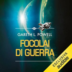 Gareth L. Powell – Focolai di guerra (2022) (mp3 – 128 kbps)