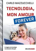 Carlo Mazzucchelli - Tecnologia, mon amour forever (2016)