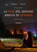 img Isabel C. Alley - La fine del mondo arriva di venerdi (2017)