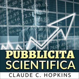 Claude C. Hopkins – Pubblicità Scientifica (2022) (mp3 – 128 kbps)