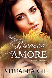 Stefania Gil  – Alla ricerca dell’amore (2018)
