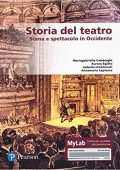 AA.VV. - Storia del teatro. Scena e spettacolo in Occidente. Ediz. MyLab (2020) PDF