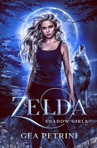 Gea Petrini – Shadow Girls Vol. 1. Zelda (2022)