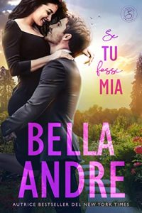 Bella Andre – I Sullivan Vol. 5. Se tu fossi mia (2022)