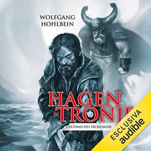 Wolfgang Hohlbein – Hagen di Tronje꞉ L’ultimo dei vichinghi (2022) (mp3 – 128 kbps)