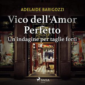 Adelaide Barigozzi – Vico dell’amor perfetto꞉ Un’indagine per taglie forti (2022) (mp3 – 128 kbps)