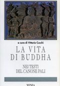 Vittorio Cucchi - La vita di Buddha nei testi del canone Pali  (1994)