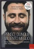 Dennis Greenberger, Christine A. Padesky - Penso, dunque mi sento meglio (2018) pdf
