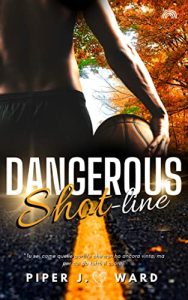 Piper J. Ward – Dangerous Shot-Line (2022)