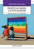 Gabriella Falcicchio - Profeti scomodi, cattivi maestri (2018) PDF