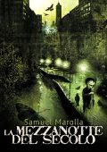 Samuel Marolla - La mezzanotte del secolo (2013)