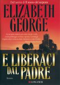 Elizabeth George - E liberaci dal padre (2019)