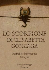 Dario Scaricamazza – Lo scorpione di Elisabetta Gonzaga. Raffaello e la creazione del segno (2022) PDF