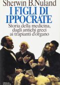 Sherwin B. Nuland - I Figli di Ippocrate (1992)