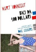 Kurt Vonnegut - Baci da 100 dollari (2011)