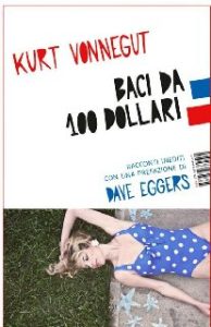 Kurt Vonnegut – Baci da 100 dollari (2011)