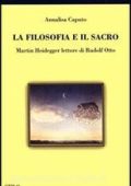 Annalisa Caputo - La filosofia e il sacro. Martin Heidegger lettore di Rudolf Otto (2002)