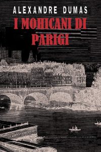 Alexandre Dumas – I Mohicani di Parigi (2021)