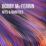 img Bobby McFerrin - Hits & Rarities (2022) .mp3 - 320 kbps