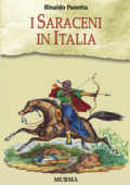 Panetta Rinaldo - I Saraceni in Italia, Mursia (2009)
